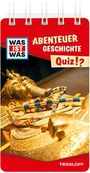 Lorena Lehnert: WAS IST WAS Quiz Abenteuer Geschichte, Buch