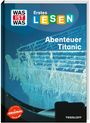 „Abenteuer Titanic“ und „Erstes Lesen“ in bunten Buchstaben vor einem Unterwasserbild des Titanic-Wracks.