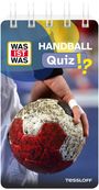 Text: „WAS IST WAS“, „HANDBALL Quiz!?“, „TESSLOFF“. Nahaufnahme einer Hand, die einen abgenutzten Handball hält.