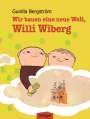 Gunilla Bergström: Wir bauen eine neue Welt, Willi Wiberg, Buch