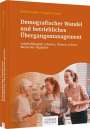 Wilhelm Baier: Demografischer Wandel und betriebliches Übergangsmanagement, Buch