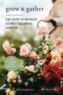 Grace Alexander: Grow & Gather: Ein Jahr in meinem Schnittblumen-Garten, Buch