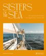 "Sisters of the Sea: 30 inspirierende Porträts von Seglerinnen unserer Zeit. Katharina Charpian." Frau auf Segelboot mit weitem Meer.