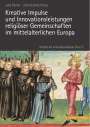 : Kreative Impulse und Innovationsleistungen religiöser Gemeinschaften im mittelalterlichen Europa, Buch