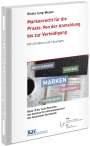 Gisela Jung-Weiser: Markenrecht für die Praxis: Von der Anmeldung bis zur Verteidigung, Buch