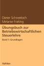 Dieter Schneeloch: Übungsbuch zur Betriebswirtschaftlichen Steuerlehre, Buch