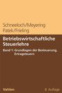 Dieter Schneeloch: Betriebswirtschaftliche Steuerlehre Band 1: Grundlagen der Besteuerung, Ertragsteuern, Buch