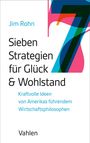 "Jim Rohn, Sieben Strategien für Glück & Wohlstand. Kraftvolle Ideen von Amerikas führendem Wirtschaftsphilosophen. Vahlen." 

Ein großes, buntes "7" als Illustration.