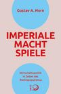 Gustav A. Horn, IMPERIALE MACHT SPIELE. Wirtschaftspolitik in Zeiten des Rechtspopulismus. Blauer Kreis auf beigem Hintergrund.