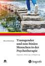 Marcus Rautenberg: Transgender und non-binäre Menschen in der Psychotherapie, Buch
