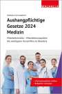 Walhalla Fachredaktion: Aushangpflichtige Gesetze 2024 Medizin, Buch