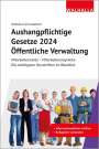 Walhalla Fachredaktion: Aushangpflichtige Gesetze 2024 Öffentliche Verwaltung, Buch