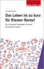 Cornelia Richter: Das Leben ist zu kurz für Riester-Rente, Buch