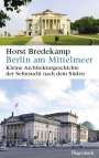 Horst Bredekamp: Berlin am Mittelmeer, Buch