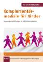 Birgit Emde: Komplementärmedizin für Kinder. Für die Kitteltasche, Buch
