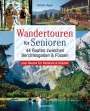 Simon Auer: Wandertouren für Senioren. 44 Routen zwischen Berchtesgaden & Füssen plus Routen für Rollstuhl und Rollator. Auch für Kinderwagen geeignet., Buch