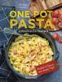 Émilie Perrin: One Pot Pasta. 30 blitzschnelle Rezepte für Nudeln & Sauce aus einem Topf, Buch