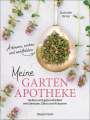 Gabriele Bickel: Meine Gartenapotheke. Heilen und gesund leben mit Gemüse, Obst und Kräutern aus dem eigenen Garten, Buch