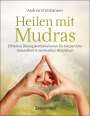 Andrea Christiansen: Heilen mit Mudras. Die effektivsten Übungen und Kombinationen aus Fingeryoga, Yoga und Meditationen, Buch