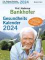 Hademar Bankhofer: Prof. Bankhofers Gesundheitskalender 2024. Der beliebte Abreißkalender, KAL