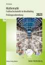 Roland Ott: Mathematik-Fachhochschulreife im Berufskolleg Prüfungsvorbereitung 2023, Buch