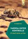 Dr. Wolfgang Ritter: Varroa unter Kontrolle, Buch