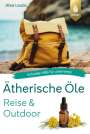 Alisa Leube: Ätherische Öle Reise und Outdoor, Buch