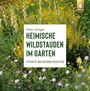 "Peter Steiger: Heimische Wildstauden im Garten. Attraktiv und naturnah gestalten." Grünen Pflanzen und Blumen. Logo oben rechts.
