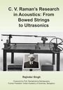 Rajinder Singh: C. V. Raman's Research in Acoustics: From Bowed Strings to Ultrasonics, Buch