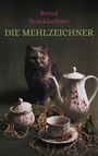 Bernd Brucklachner: Die Mehlzeichner, Buch