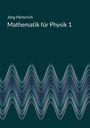 "Jörg Härterich, Mathematik für Physik 1"; Wellenmuster in verschiedenen Farben auf dunkelgrünem Hintergrund.