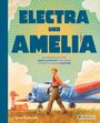 Text: "ELECTRA UND AMELIA. Die Geschichte von Amelia Earhart und ihrem kühnen Flugzeug Electra." Illustration von Frau vor Flugzeug.