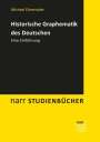 Michael Elmentaler: Historische Graphematik des Deutschen, Buch