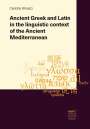 : Ancient Greek and Latin in the linguistic context of the Ancient Mediterranean, Buch