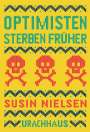 Susin Nielsen: Optimisten sterben früher, Buch