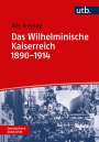 Nils Freytag: Das Wilhelminische Kaiserreich 1890-1914, Buch