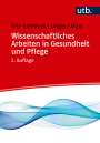 Roswitha Ertl-Schmuck: Wissenschaftliches Arbeiten in Gesundheit und Pflege, Buch