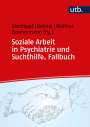 : Soziale Arbeit in Psychiatrie und Suchthilfe. Fallbuch, Buch