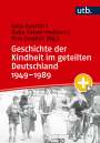 : Geschichte der Kindheit im geteilten Deutschland 1949-1989, Buch