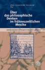 : Über das philosophische Denken im frühneuzeitlichen Mexiko, Buch