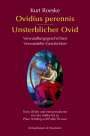 Kurt Roeske: Ovidius perennis - Unsterblicher Ovid, Buch