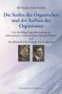 Hermann Ackermann: Die Stufen des Organischen und der Aufbau des Organismus, Buch