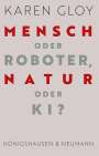 Karen Gloy: Mensch oder Roboter, Natur oder KI?, Buch