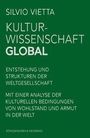 Der Text auf einem Buchcover lautet: "Silvio Vietta - Kulturwissenschaft Global: Entstehung und Strukturen der Weltgesellschaft".