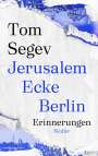 Tom Segev: Jerusalem Ecke Berlin, Buch