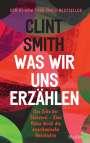 Clint Smith: Was wir uns erzählen, Buch