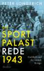 Peter Longerich: Die Sportpalast-Rede 1943, Buch