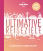 Lonely Planet: Lonely Planet Bildband Ultimative Reiseziele, Buch