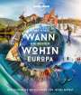 : Lonely Planet Wann am besten wohin Europa, Buch