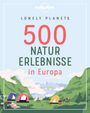 Corinna Melville: Lonely Planets 500 Naturerlebnisse in Europa, Buch